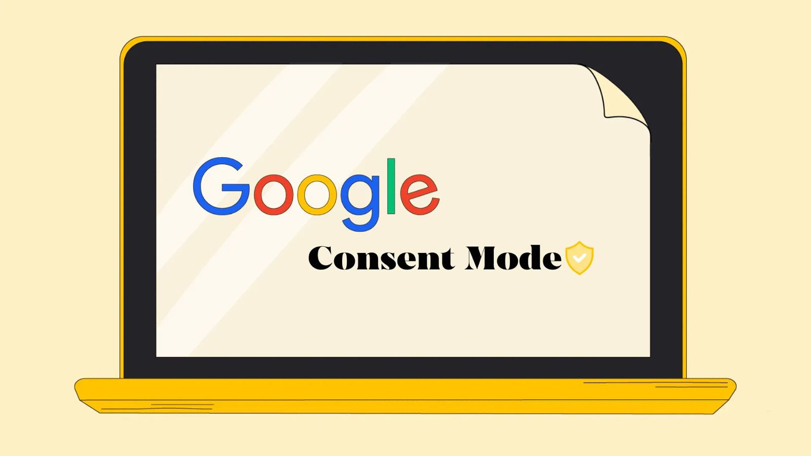 Illustration of a yellow laptop displaying a beige screen with the Google logo and the words 'Consent Mode' and a shield icon on a light background.
